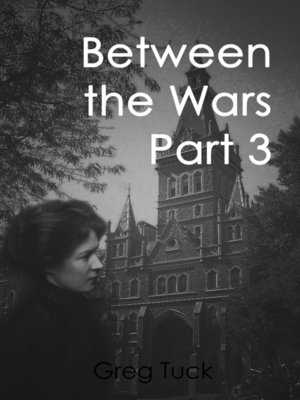 cover image of Between the Wars Part 3